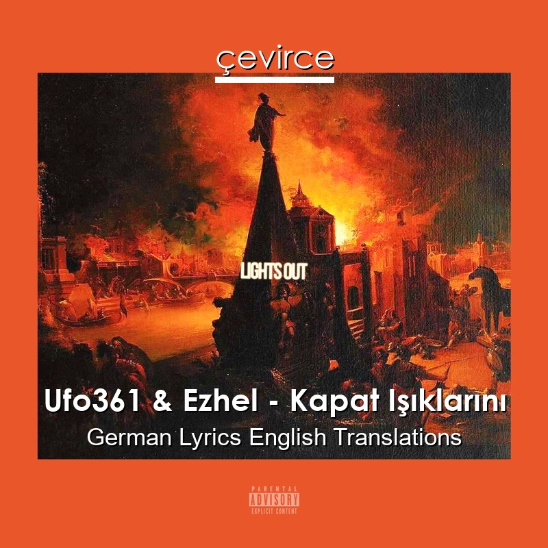 Ufo361 & Ezhel – Kapat Işıklarını German Lyrics English Translations