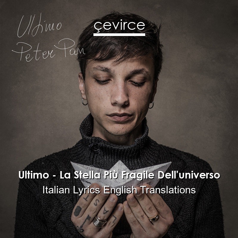 Ultimo – La Stella Più Fragile Dell’universo Italian Lyrics English Translations