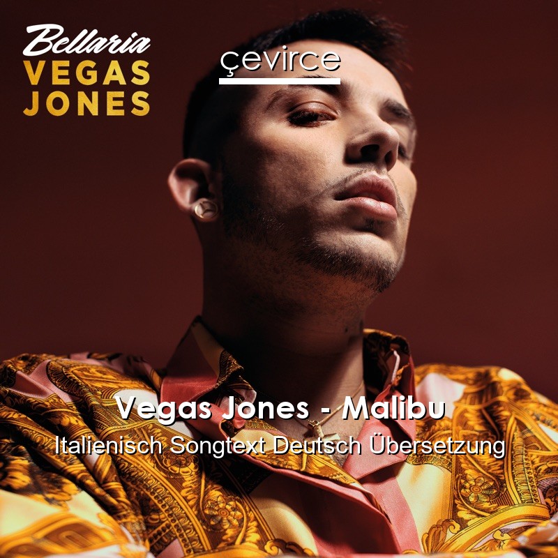 Vegas Jones – Malibu Italienisch Songtext Deutsch Übersetzung