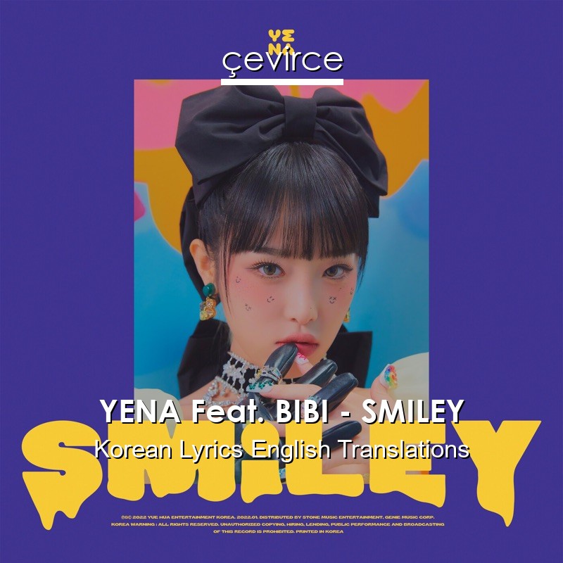 YENA Feat. BIBI – SMILEY Korean Lyrics English Translations