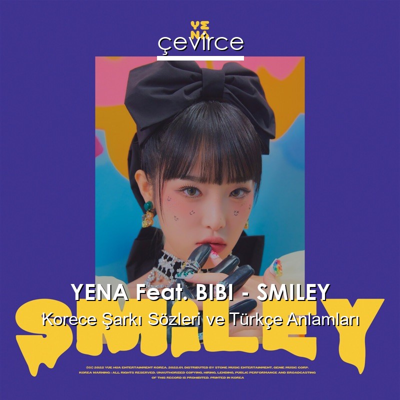 YENA Feat. BIBI – SMILEY Korece Şarkı Sözleri Türkçe Anlamları