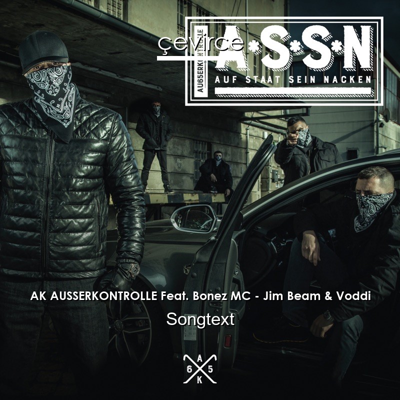 AK AUSSERKONTROLLE Feat. Bonez MC – Jim Beam & Voddi Songtext