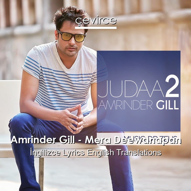 Amrinder Gill – Mera Deewanapan  Lyrics English Translations