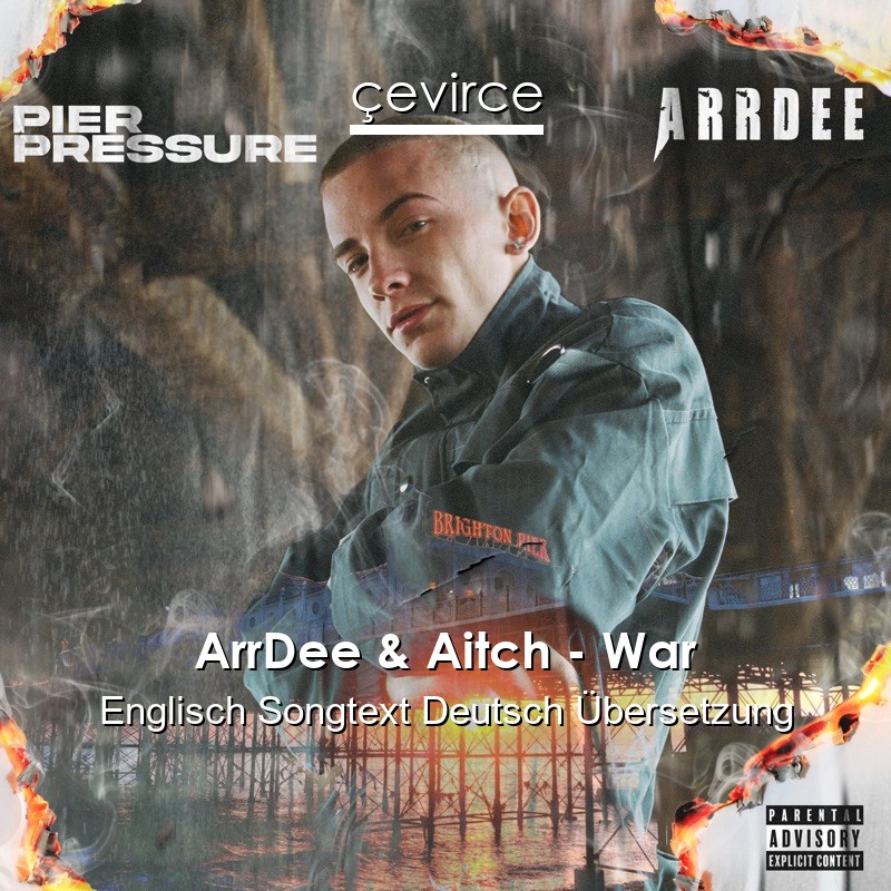 ArrDee & Aitch – War Englisch Songtext Deutsch Übersetzung