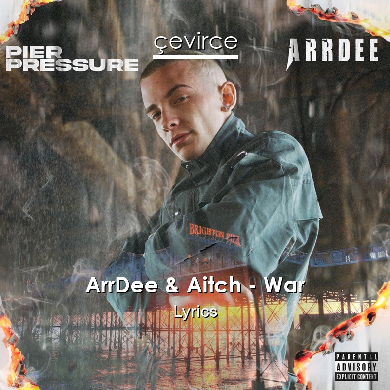 ArrDee & Aitch – War Lyrics