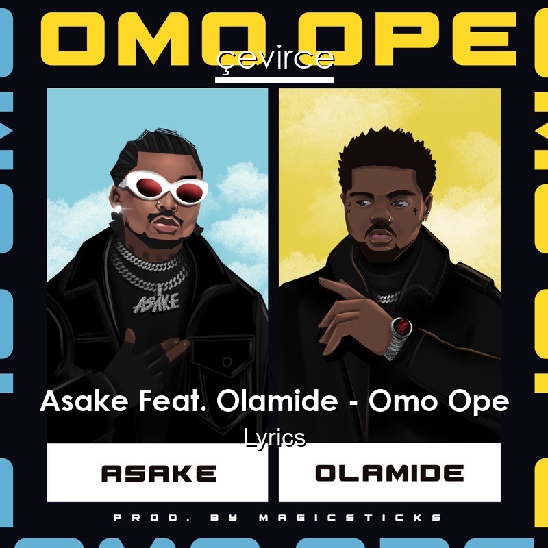 Asake Feat. Olamide – Omo Ope Lyrics