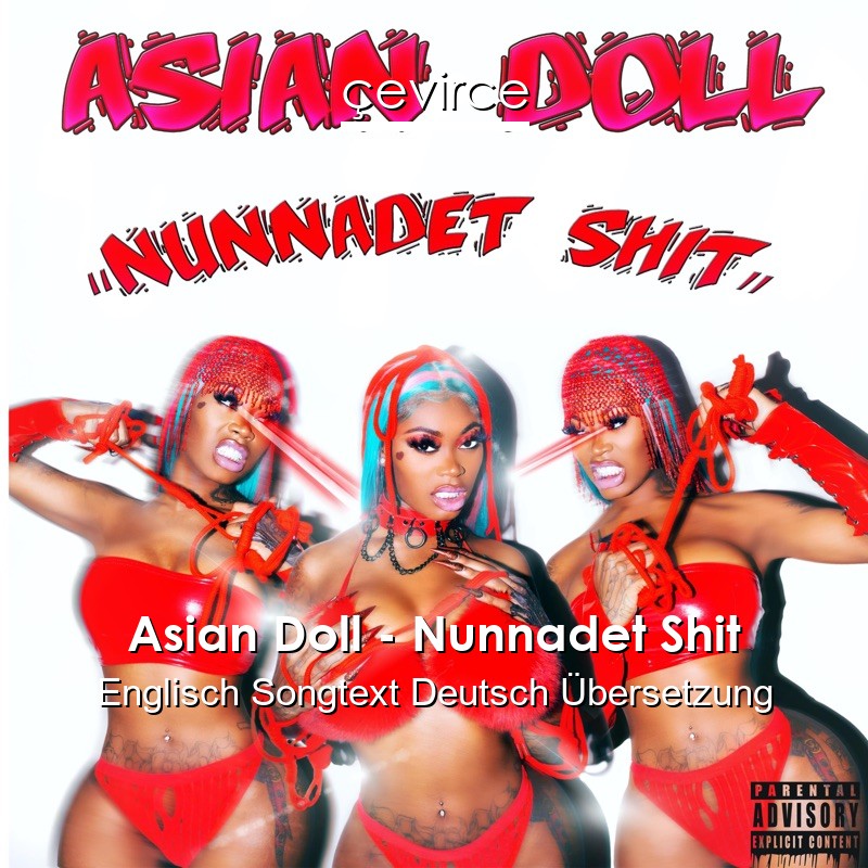 Asian Doll – Nunnadet Shit Englisch Songtext Deutsch Übersetzung