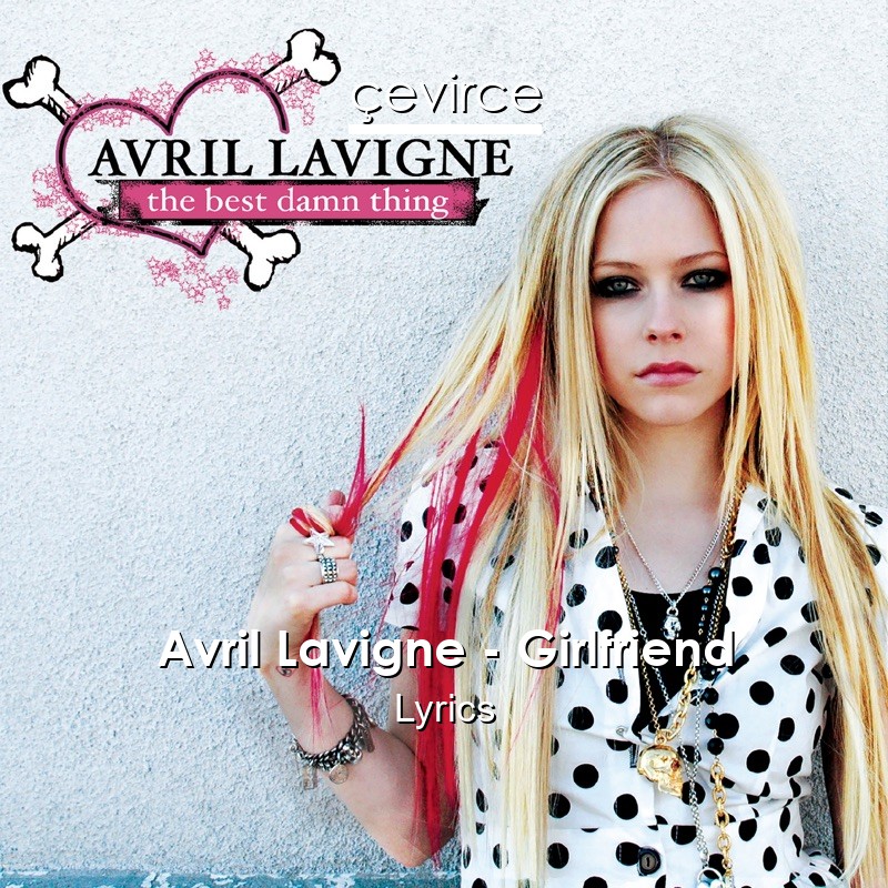 Avril Lavigne – Girlfriend Lyrics