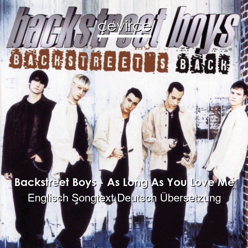 Backstreet Boys – As Long As You Love Me Englisch Songtext Deutsch Übersetzung