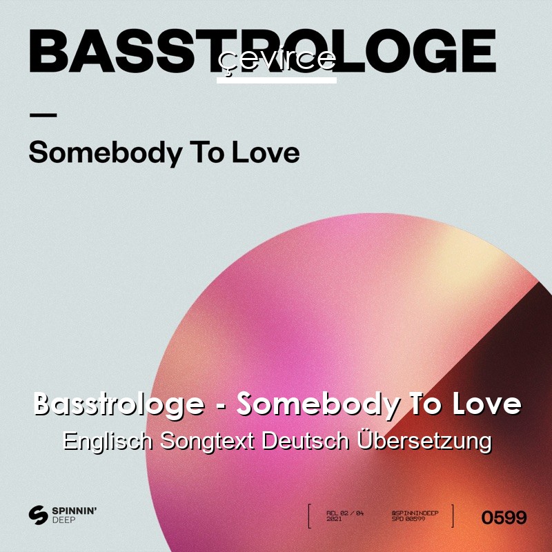 Basstrologe – Somebody To Love Englisch Songtext Deutsch Übersetzung