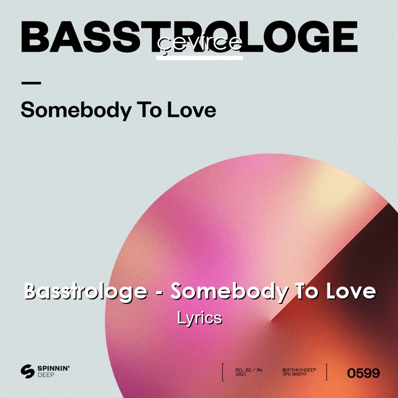 Basstrologe – Somebody To Love Lyrics