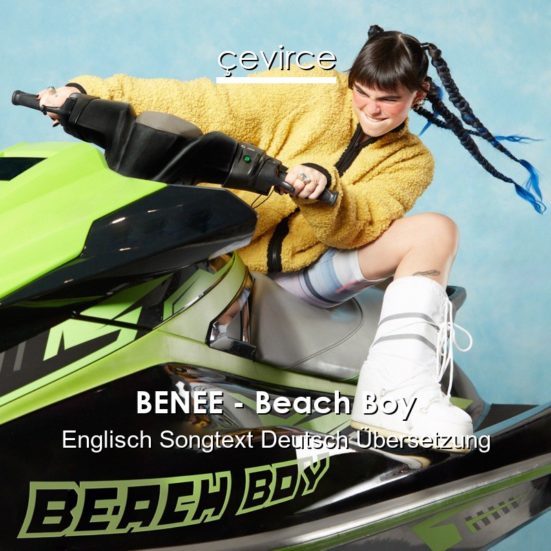 BENEE – Beach Boy Englisch Songtext Deutsch Übersetzung