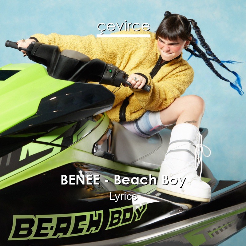 BENEE – Beach Boy Lyrics