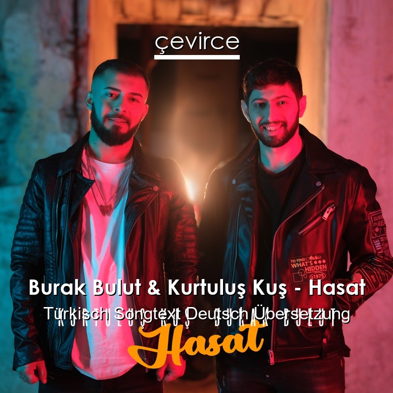 Burak Bulut & Kurtuluş Kuş – Hasat Türkisch Songtext Deutsch Übersetzung