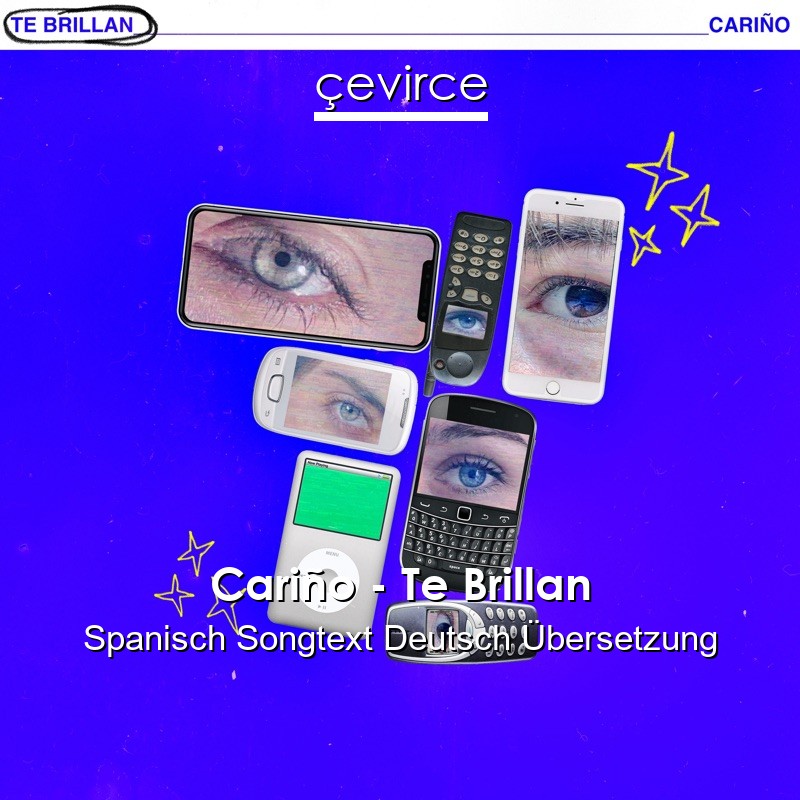 Cariño – Te Brillan Spanisch Songtext Deutsch Übersetzung