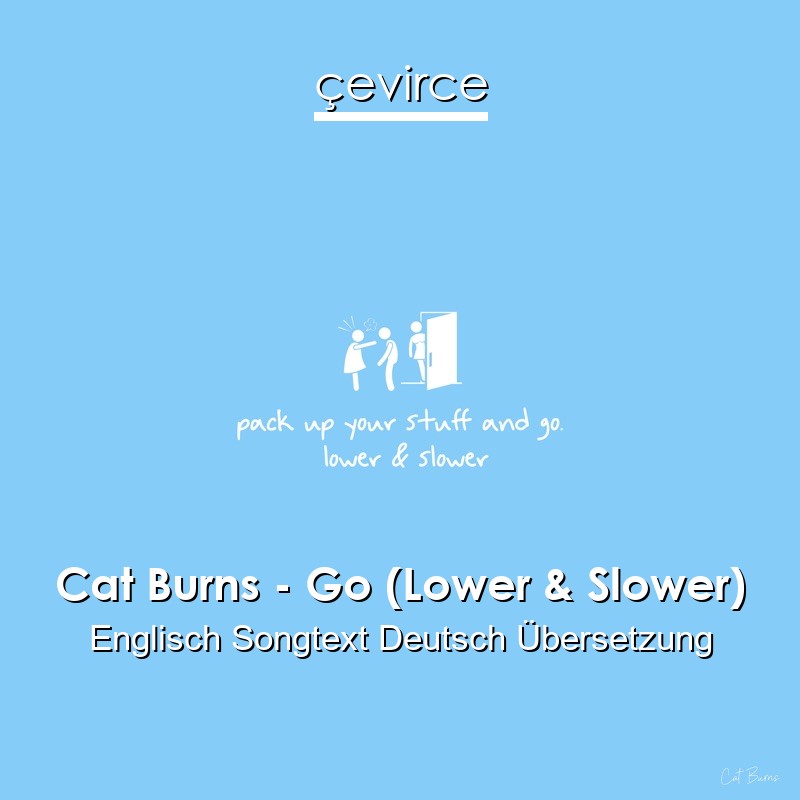 Cat Burns – Go (Lower & Slower) Englisch Songtext Deutsch Übersetzung