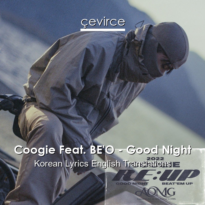 Coogie Feat. BE’O – Good Night Korean Lyrics English Translations