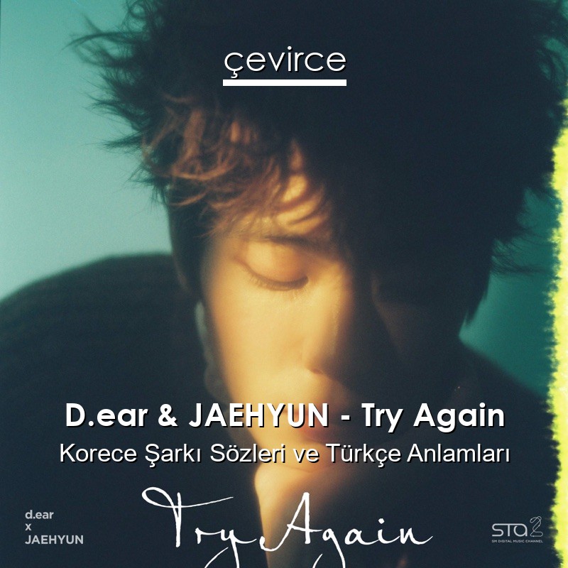 D.ear & JAEHYUN – Try Again Korece Şarkı Sözleri Türkçe Anlamları