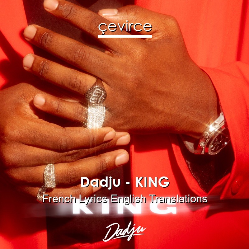 Dadju – KING French Lyrics English Translations