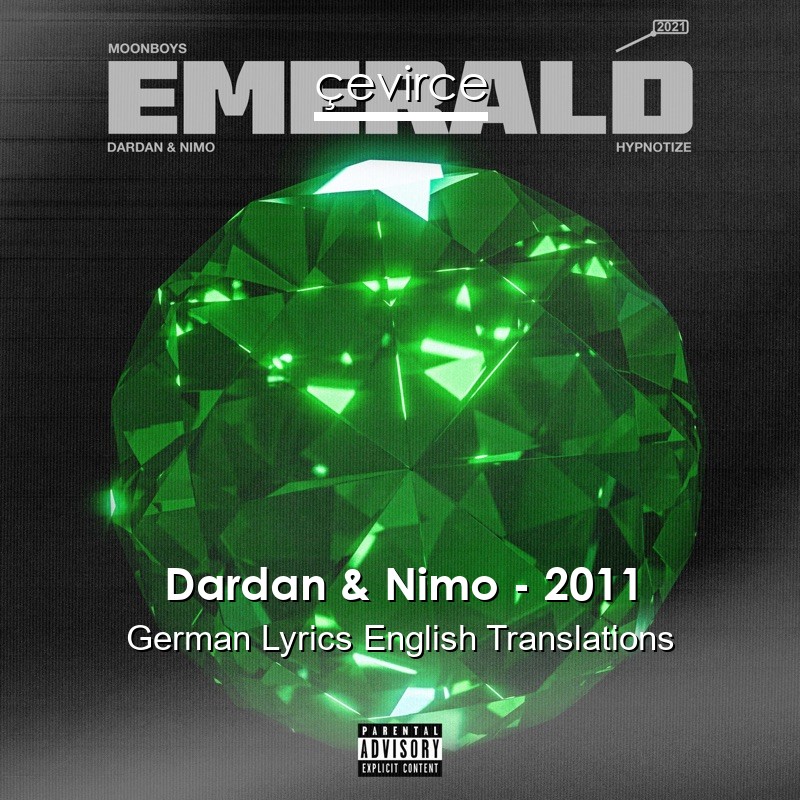 Dardan & Nimo – 2011 German Lyrics English Translations