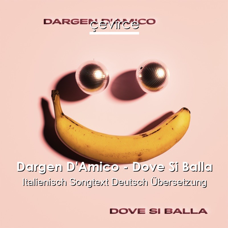 Dargen D’Amico – Dove Si Balla Italienisch Songtext Deutsch Übersetzung