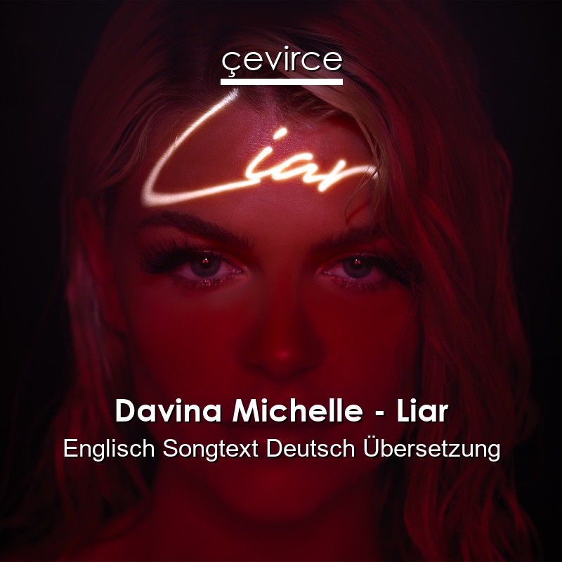 Davina Michelle – Liar Englisch Songtext Deutsch Übersetzung