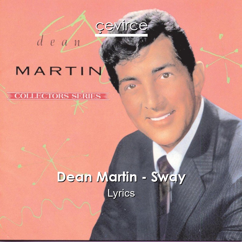 Dean Martin – Sway Lyrics