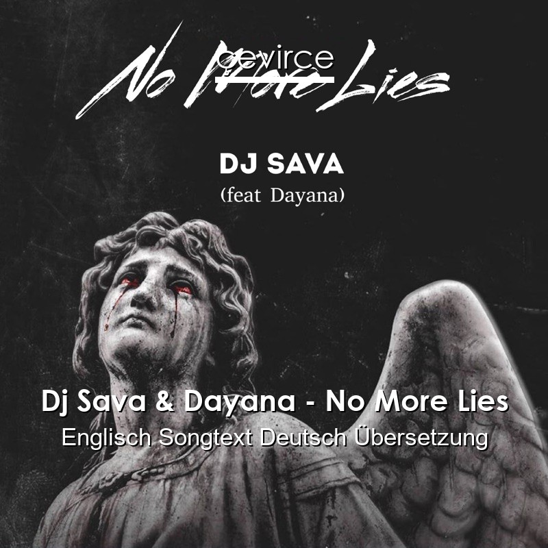 Dj Sava & Dayana – No More Lies Englisch Songtext Deutsch Übersetzung