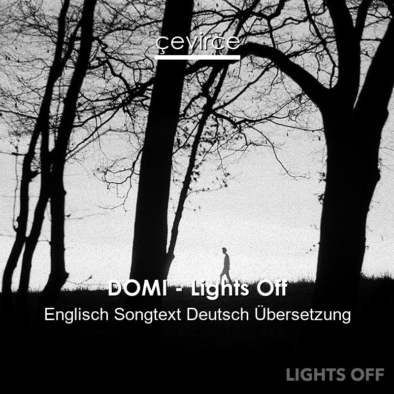 DOMI – Lights Off Englisch Songtext Deutsch Übersetzung