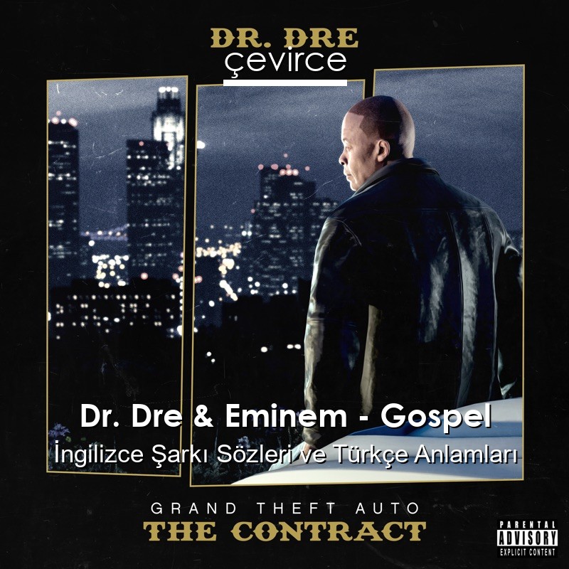 Dr. Dre & Eminem – Gospel İngilizce Şarkı Sözleri Türkçe Anlamları