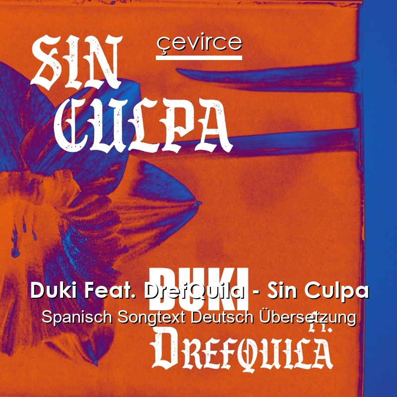 Duki Feat. DrefQuila – Sin Culpa Spanisch Songtext Deutsch Übersetzung