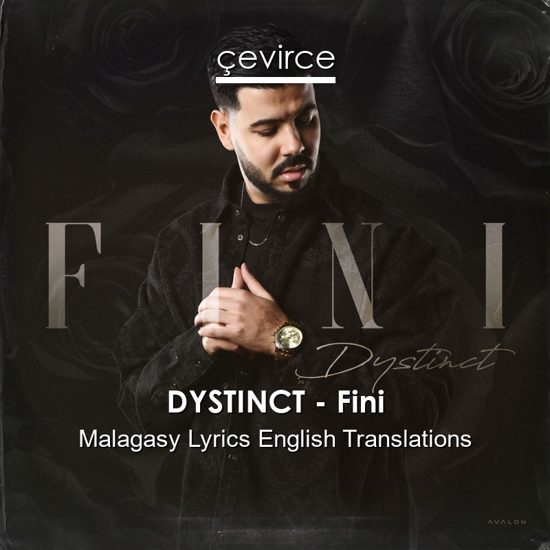 DYSTINCT – Fini Malagasy Lyrics English Translations