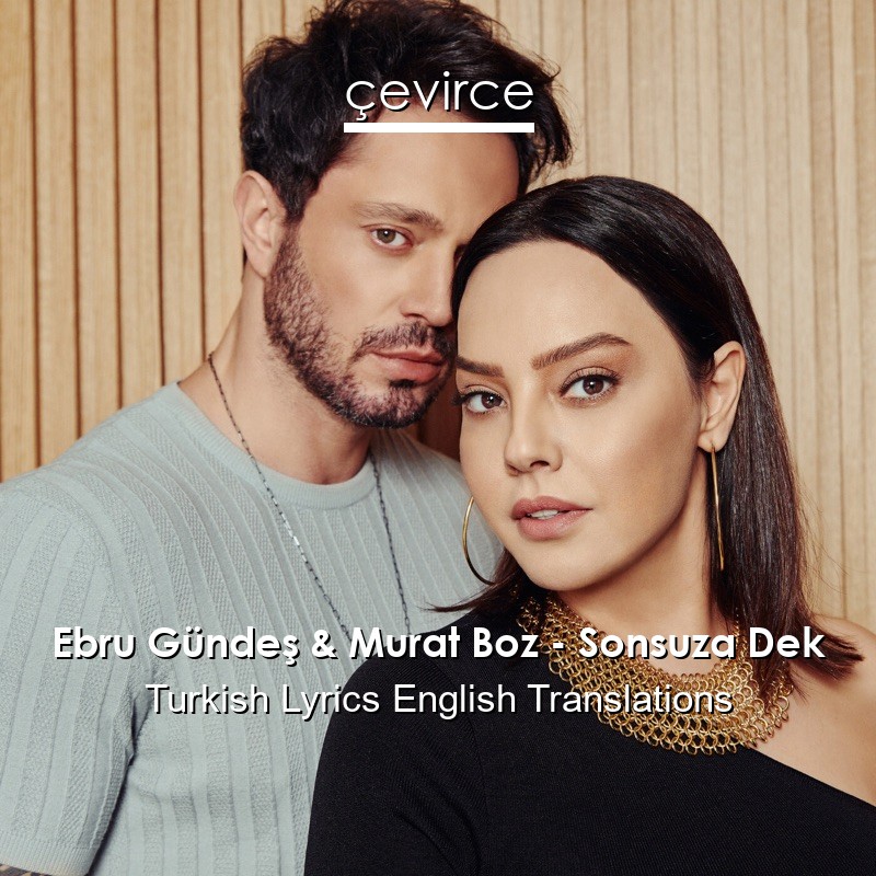 Ebru Gündeş & Murat Boz – Sonsuza Dek Turkish Lyrics English Translations