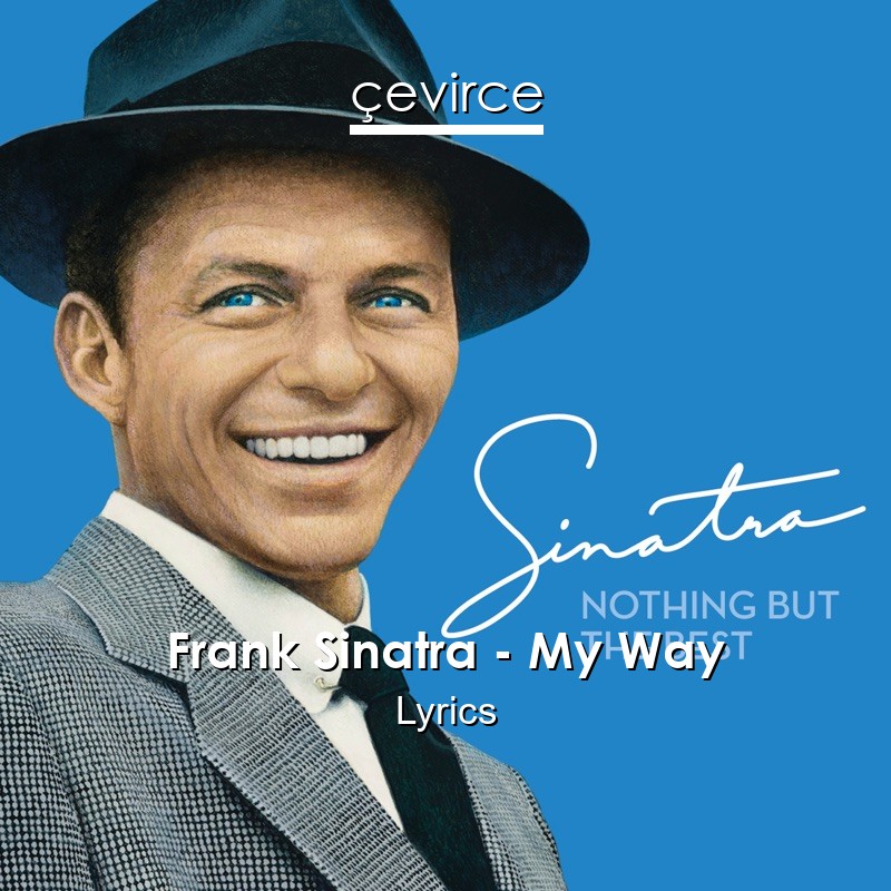 Frank Sinatra – My Way Lyrics