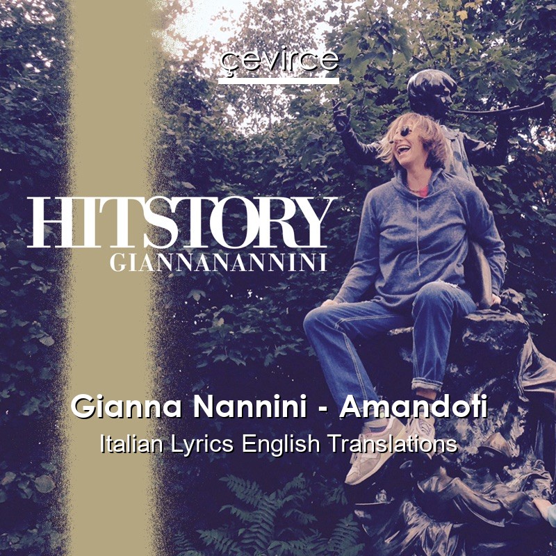 Gianna Nannini – Amandoti Italian Lyrics English Translations