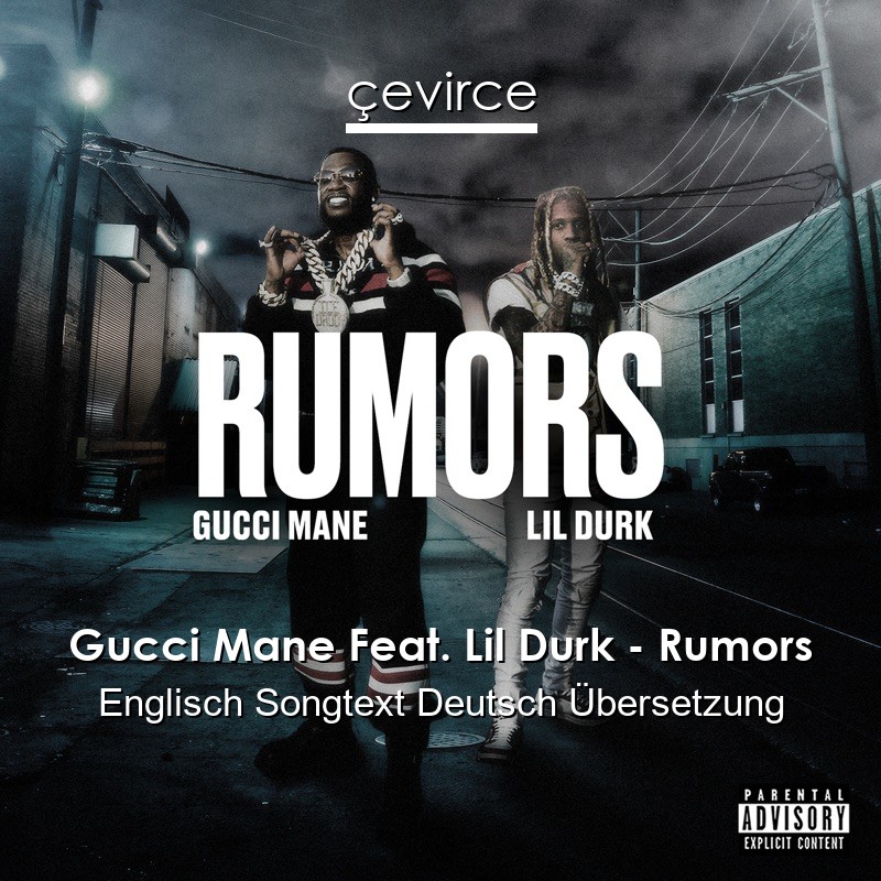 Gucci Mane Feat. Lil Durk – Rumors Englisch Songtext Deutsch Übersetzung