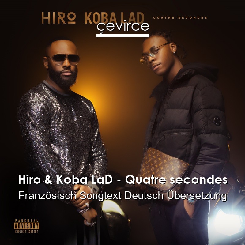 Hiro & Koba LaD – Quatre secondes Französisch Songtext Deutsch Übersetzung