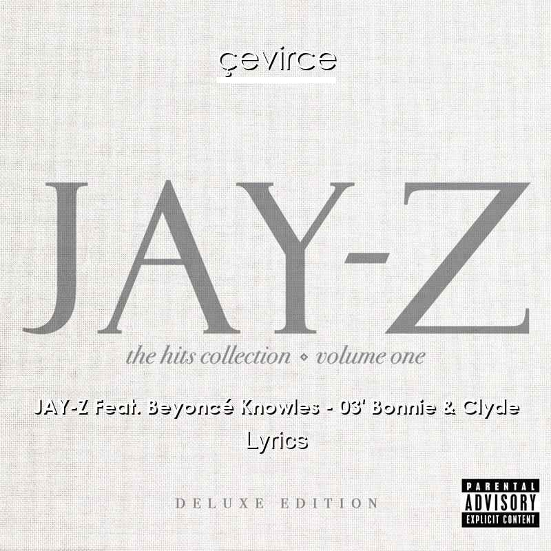 JAY-Z Feat. Beyoncé Knowles – 03′ Bonnie & Clyde Lyrics