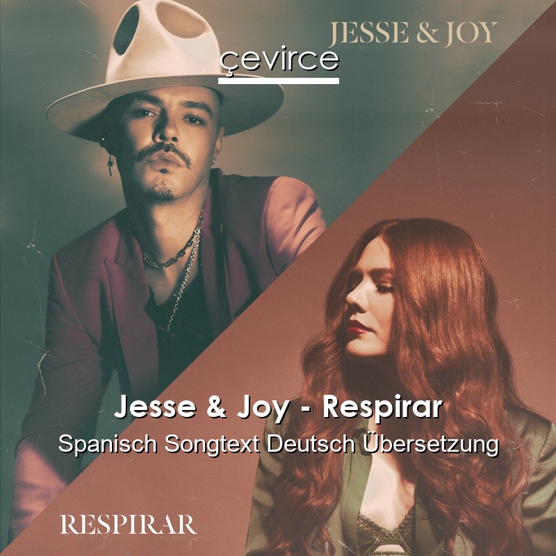 Jesse & Joy – Respirar Spanisch Songtext Deutsch Übersetzung