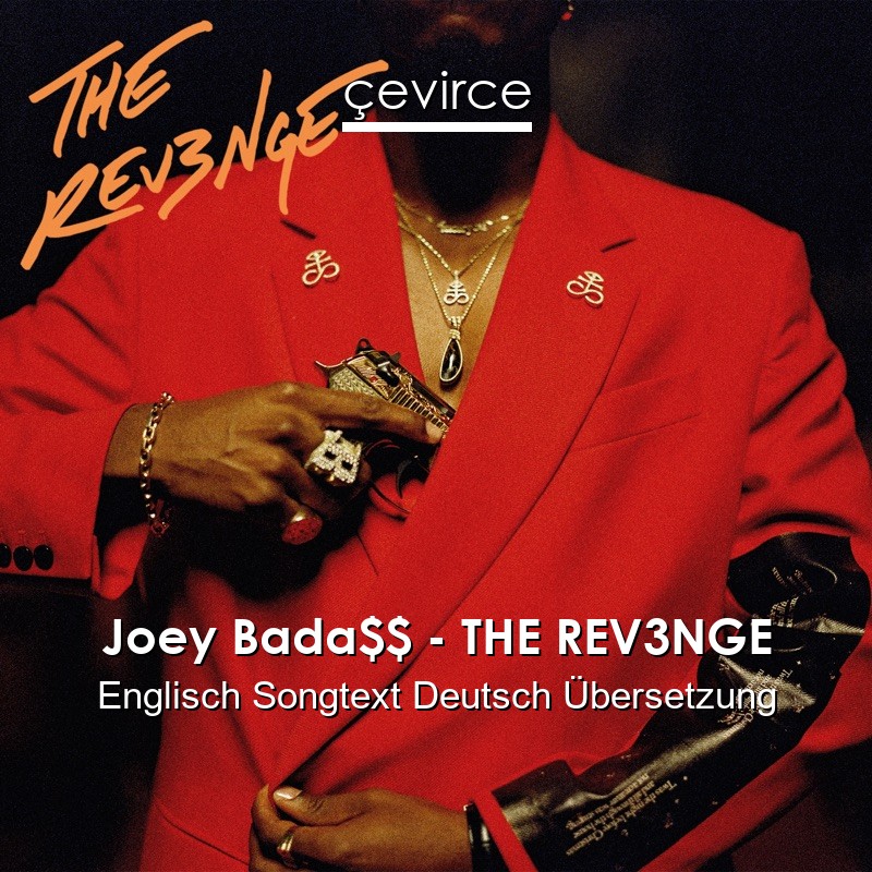 Joey Bada$$ – THE REV3NGE Englisch Songtext Deutsch Übersetzung