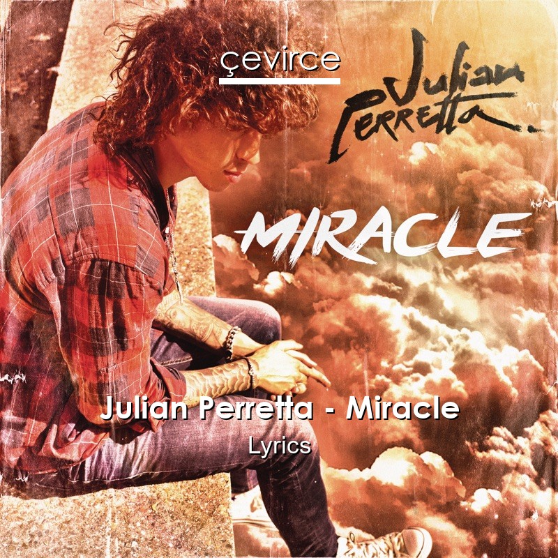 Julian Perretta – Miracle Lyrics