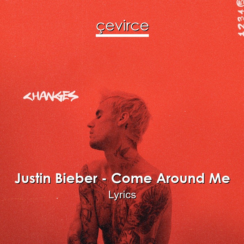 Justin Bieber – Come Around Me Lyrics