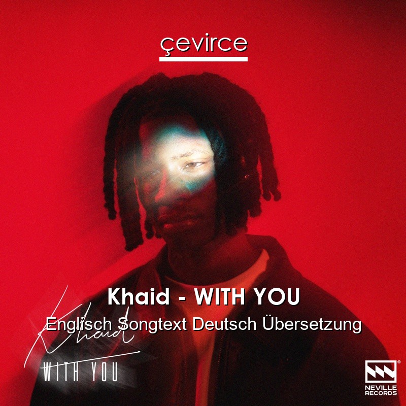 Khaid – WITH YOU Englisch Songtext Deutsch Übersetzung