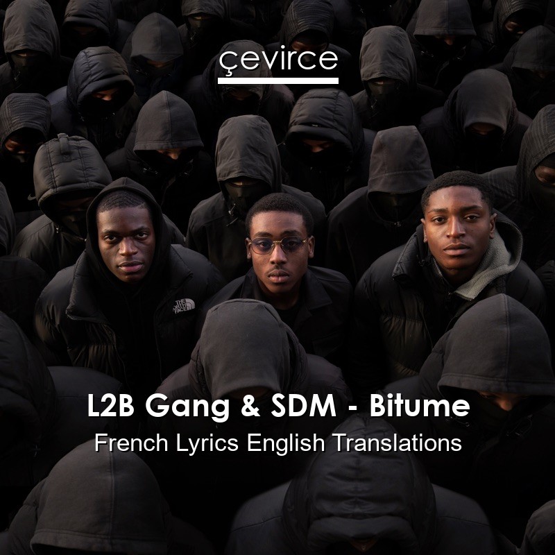 L2B Gang & SDM – Bitume French Lyrics English Translations