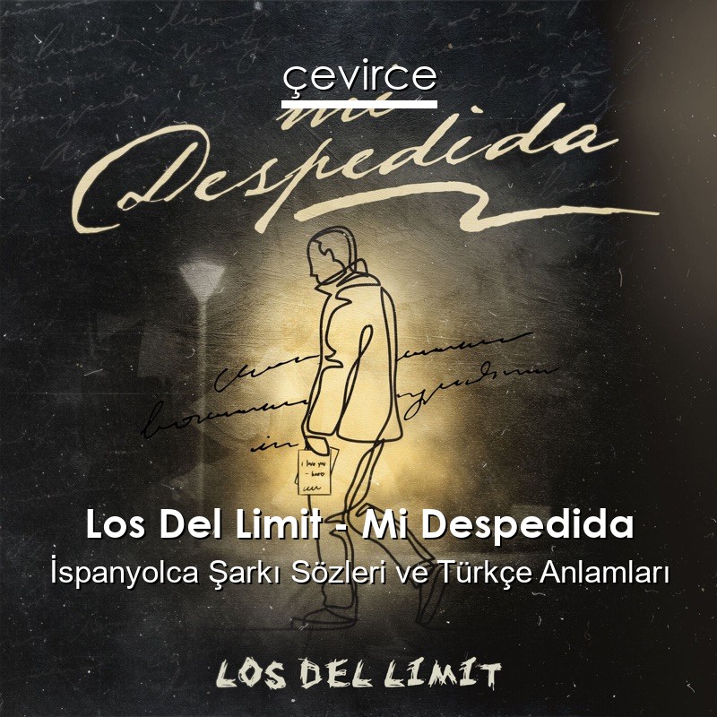 Los Del Limit – Mi Despedida İspanyolca Şarkı Sözleri Türkçe Anlamları