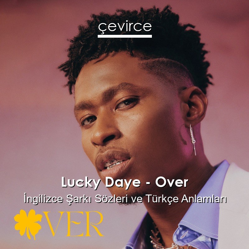 Lucky Daye – Over İngilizce Şarkı Sözleri Türkçe Anlamları