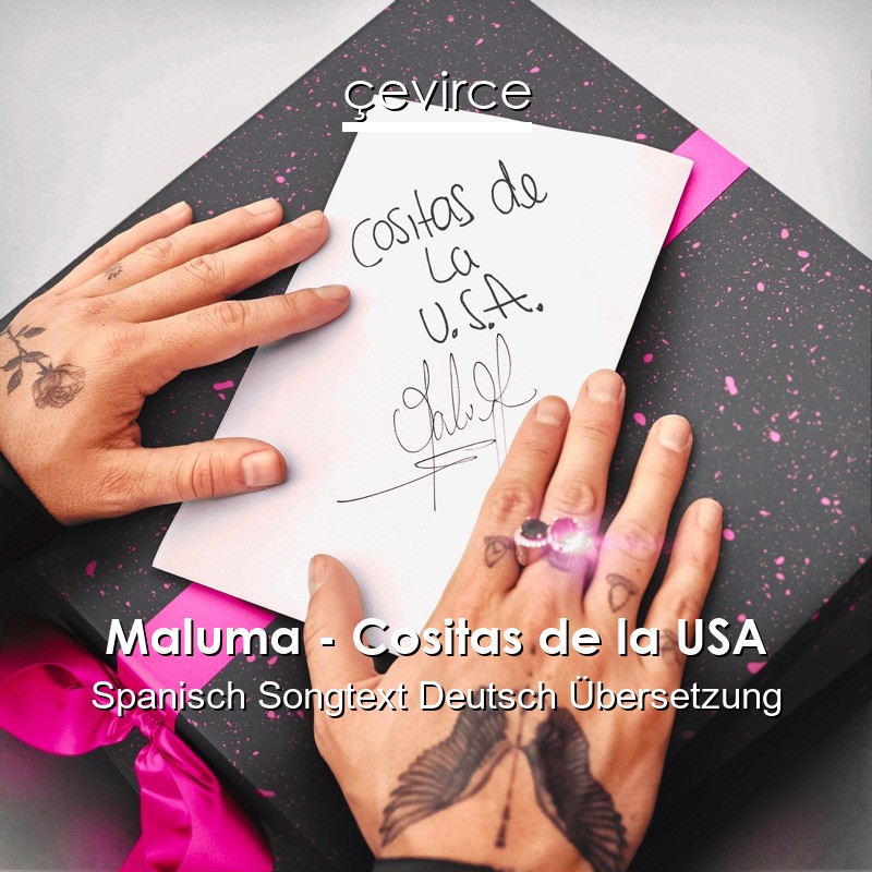 Maluma – Cositas de la USA Spanisch Songtext Deutsch Übersetzung