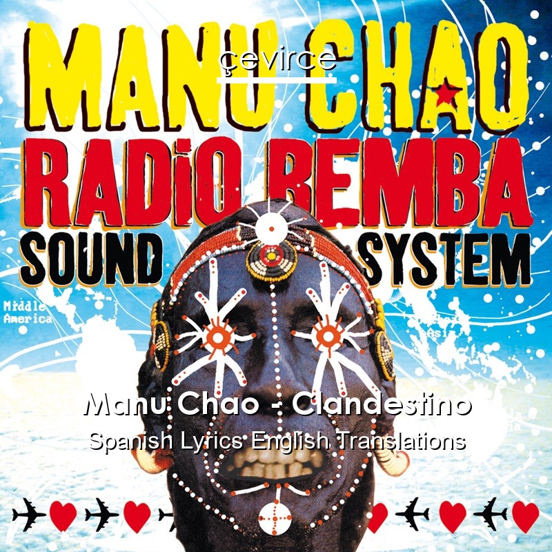 Manu Chao – Clandestino Spanish Lyrics English Translations