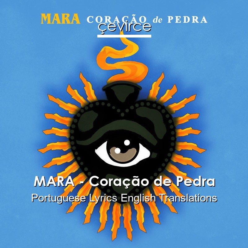 MARA – Coração de Pedra Portuguese Lyrics English Translations