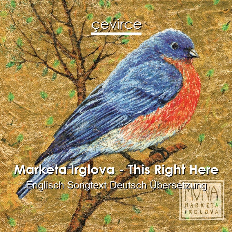 Marketa Irglova – This Right Here Englisch Songtext Deutsch Übersetzung